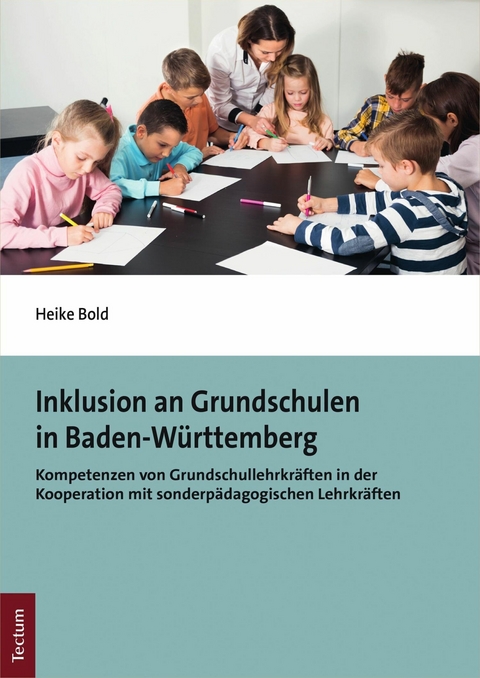 Inklusion an Grundschulen in Baden-W&uuml;rttemberg - Heike Bold