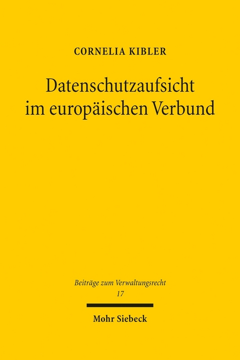 Datenschutzaufsicht im europ&auml;ischen Verbund -  Cornelia Kibler