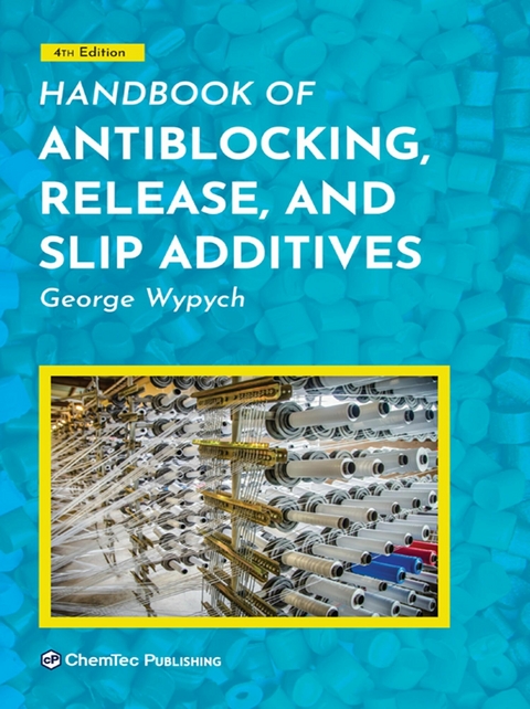 Handbook of Antiblocking, Release, and Slip Additives -  George Wypych