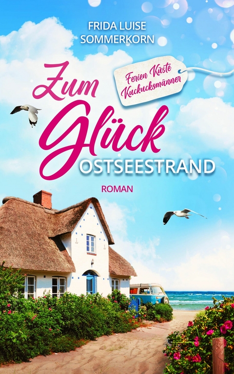 Zum Gl&uuml;ck Ostseestrand - Frida Luise Sommerkorn
