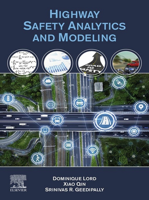Highway Safety Analytics and Modeling -  Srinivas R. Geedipally,  Dominique Lord,  Xiao Qin