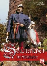 S&ouml;ldnerleben im Mittelalter - Gerry Embleton, John Howe
