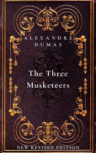 The Three Musketeers: The first book in The D’Artagnan Romances