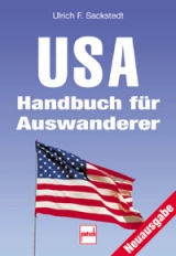 USA - Handbuch f&uuml;r Auswanderer - Ulrich F Sackstedt