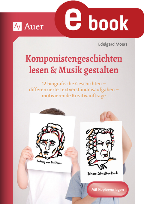 Komponistengeschichten lesen & Musik gestalten - Edelgard Moers
