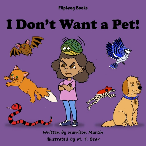 I Don't Want a Pet! - Harrison Martin