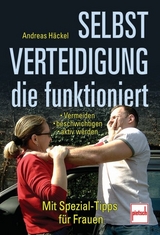 Selbstverteidigung die funktioniert - Andreas H&auml;ckel