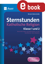 Sternstunden Katholische Religion - Klasse 1 und 2 - Renate Maria Zerbe