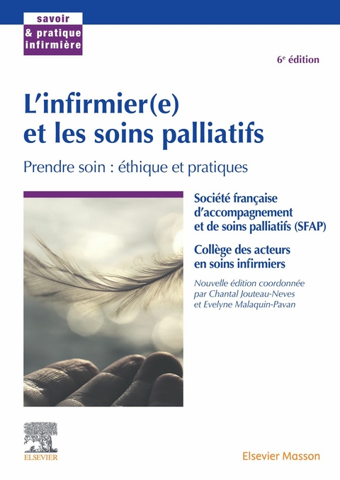 L''infirmier(e) et les soins palliatifs -  Chantal Jouteau-Neves,  Evelyne Malaquin-Pavan,  Sfap (Societe Francaise d'Accompagnement