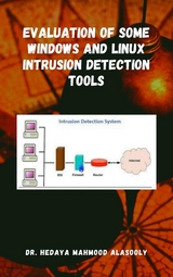 Evaluation of Some Windows and Linux Intrusion Detection Tools -  Dr. Hidaia Mahmood Alassouli