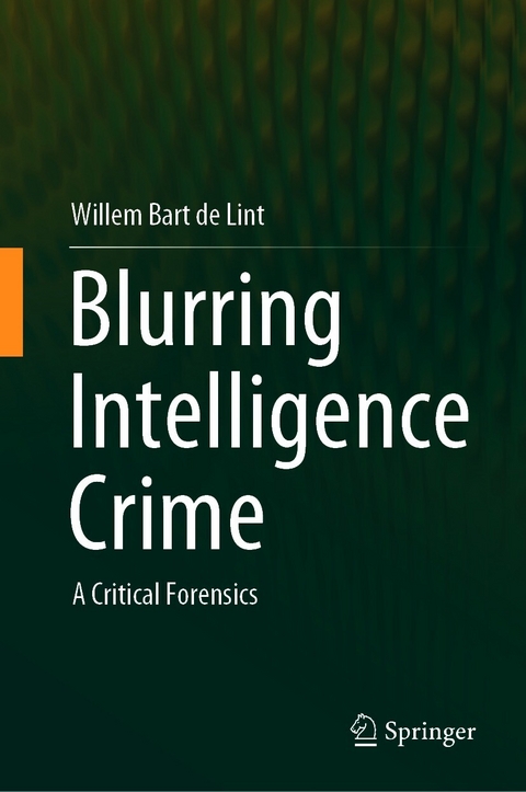 Blurring Intelligence Crime - Willem Bart de Lint