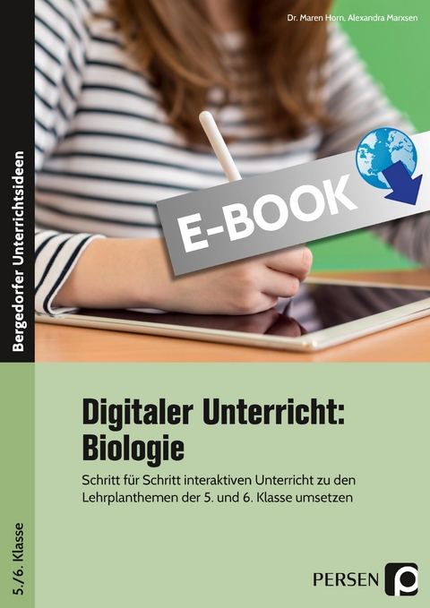 Digitaler Unterricht: Biologie - Maren Horn, Alexandra Marxsen
