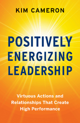 Positively Energizing Leadership -  Kim Cameron
