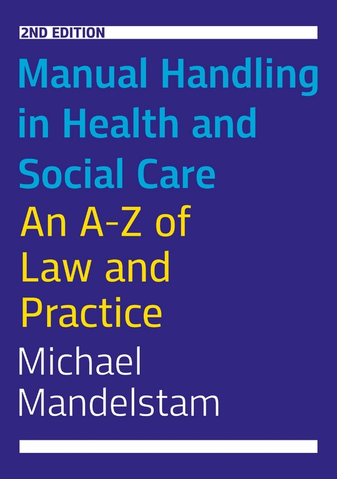 Manual Handling in Health and Social Care, Second Edition - Michael Mandelstam