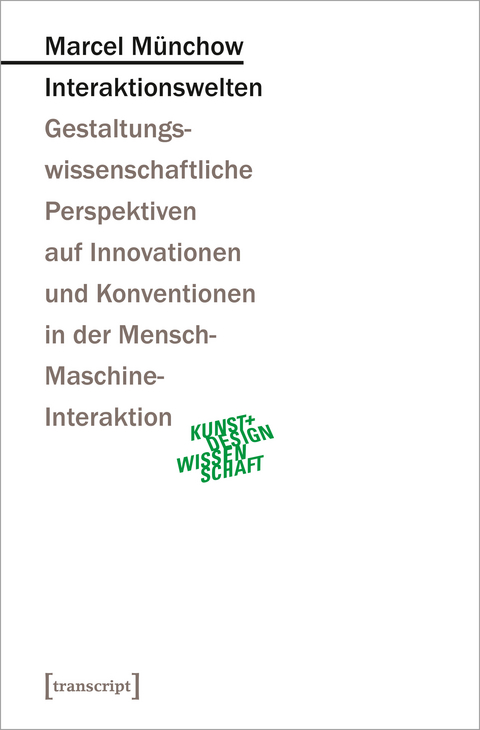 Interaktionswelten - Marcel M&uuml;nchow