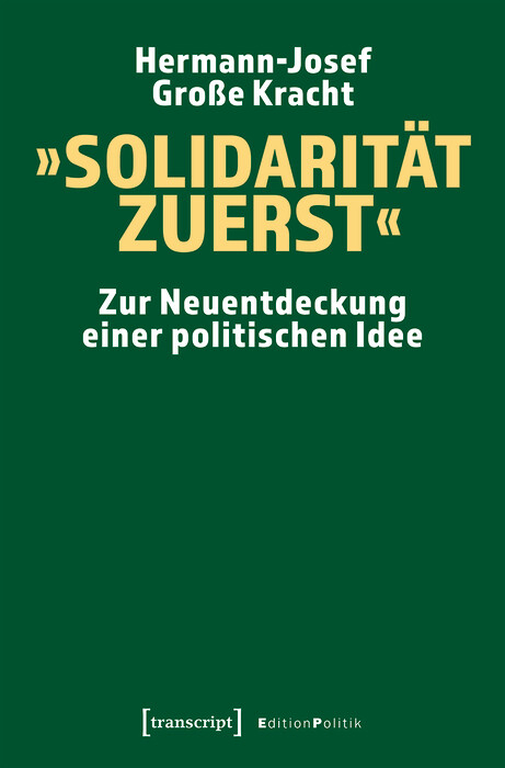 &raquo;Solidarit&auml;t zuerst&laquo; -  Hermann-Josef Gro&szlig;e Kracht