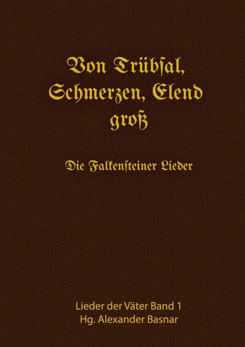 Von Tr&uuml;bsal, Schmerzen, Elend gro&szlig; - 