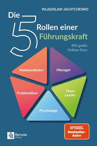 Die 5 Rollen einer Führungskraft I 3. überarbeitete Auflage