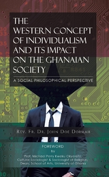 The Western Concept of Individualism and its Impact on the Ghanaian - Rev. Fr. Dr. John Doe Dormah