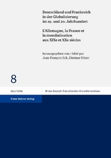 Deutschland und Frankreich in der Globalisierung im 19. und 20. Jahrhundert / L'Allemagne, la France et la mondialisation aux XIXe et XXe si&egrave;cles - 