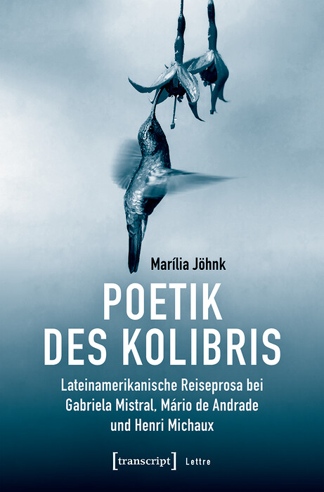 Poetik des Kolibris -  Mar&iacute;lia J&ouml;hnk