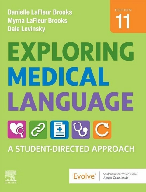 Exploring Medical Language E-Book -  Danielle LaFleur Brooks,  Myrna Lafleur Brooks,  Dale M. Levinsky