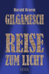 Gilgamesch: Reise zum Licht - Harald Braem
