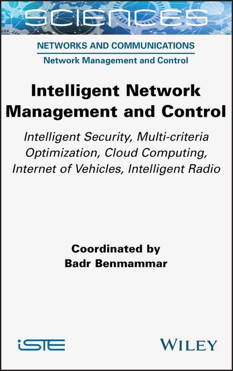 Intelligent Network Management and Control - Badr Benmammar