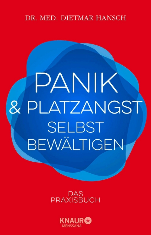 Panik und Platzangst selbst bew&auml;ltigen - Dietmar Hansch