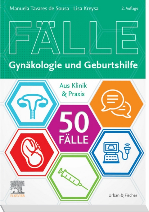 50 F&auml;lle Gyn&auml;kologie und Geburtshilfe -  Manuela Tavares de Sousa,  Lisa Kreysa