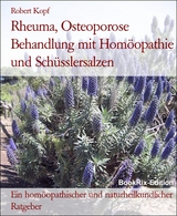 Rheuma, Osteoporose Behandlung mit Hom&ouml;opathie und Sch&uuml;sslersalzen - Robert Kopf