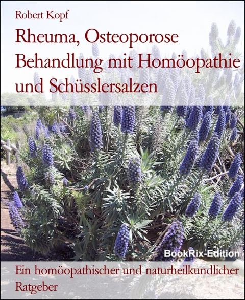 Rheuma, Osteoporose Behandlung mit Hom&ouml;opathie und Sch&uuml;sslersalzen - Robert Kopf