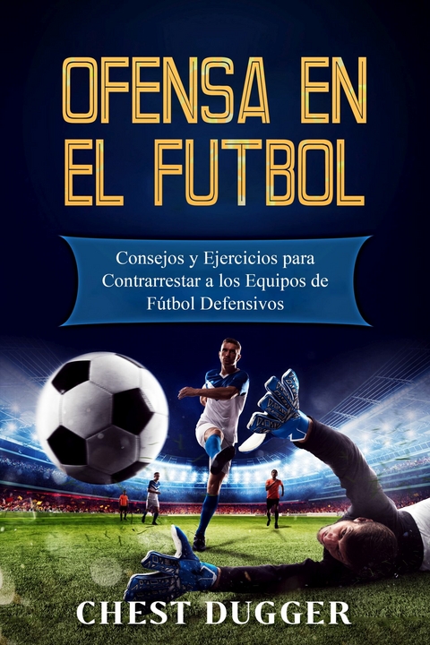Ofensa en el F&uacute;tbol -  Chest Dugger