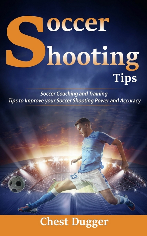 Soccer Shooting Tips -  Chest Dugger