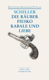 Die R&auml;uber / Fiesko / Kabale und Liebe - Friedrich Schiller