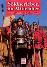 S&ouml;ldnerleben im Mittelalter - Gerry Embleton, John Howe