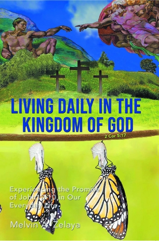 Living Daily in the Kingdom of God: Experiencing the Promise of John 10