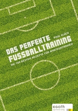 Das perfekte Fu&szlig;balltraining - Paul Gl&uuml;ck