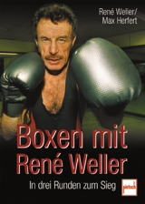 Boxen mit Ren&eacute; Weller - Ren&eacute; Weller, Max Herfert