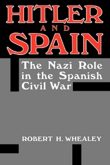 Hitler And Spain - Robert H. Whealey