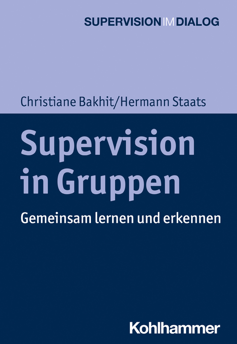 Supervision in Gruppen - Hermann Staats, Christiane Bakhit