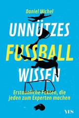 Unn&uuml;tzes Fu&szlig;ballwissen -  Daniel Michel
