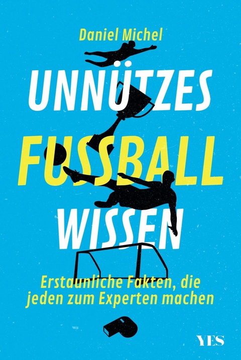 Unn&uuml;tzes Fu&szlig;ballwissen -  Daniel Michel