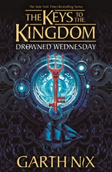 Drowned Wednesday: The Keys to the Kingdom 3 - Garth Nix