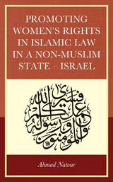 Promoting Women's Rights in Islamic Law in a Non-Muslim State - Israel -  Ahmad Natour