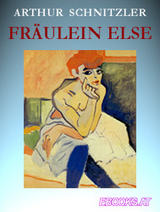 Fr&auml;ulein Else - Arthur Schnitzler