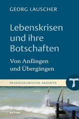 Lebenskrisen und ihre Botschaften - Georg Lauscher