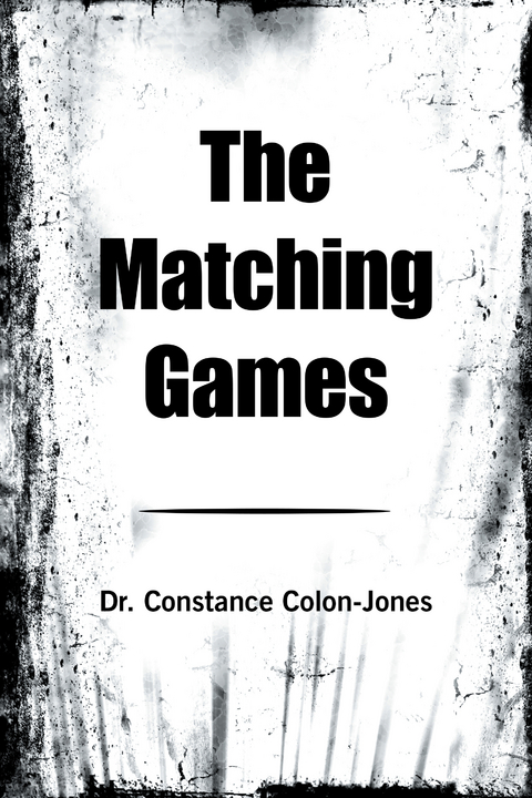 The Matching Games - Dr. Constance Colon-Jones