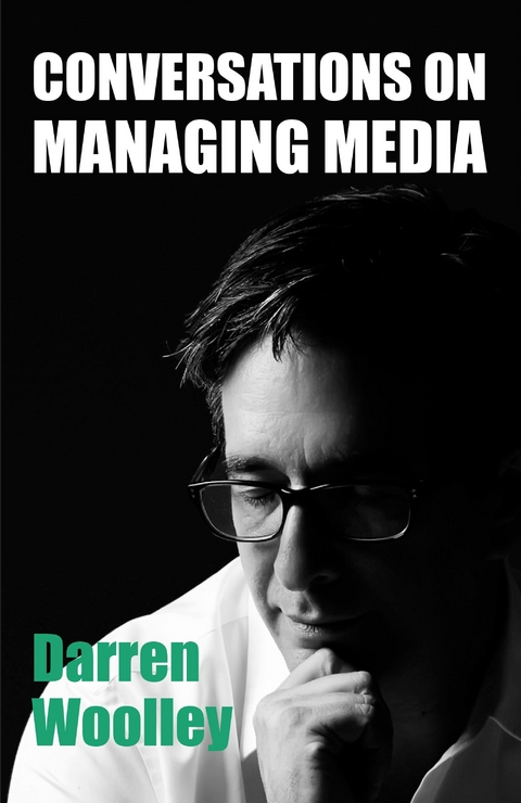 Conversations on Managing Media -  Darren Woolley