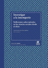 Investigar a la intemperie -  Jorge Daniel Leal Fagundez,  Natalia Castillo Rojas,  Maria Juliana Florez Florez,  Carlos Arturo Lopez Jimenez,  Camila Esguerra Muelle,  Diana Carolina Ojeda-Ojeda,  Maria Carolina Olarte-Olarte,  Maria Fernanda Sanudo P,  Tatiana Sanchez Parra,  Martha Lucia Marquez Restrepo